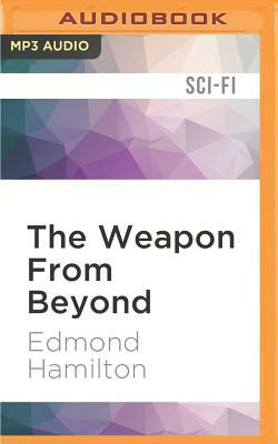The Weapon from Beyond by Edmond Hamilton