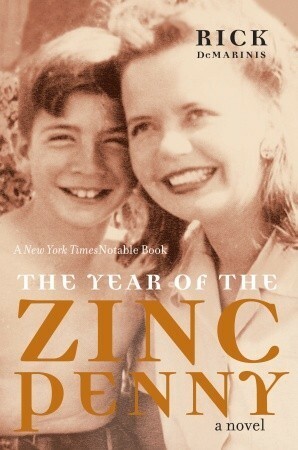 The Year of the Zinc Penny: A Novel by Rick DeMarinis