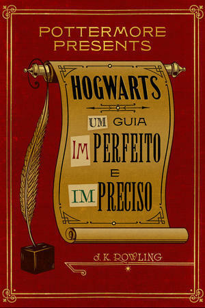 Hogwarts: Um guia imperfeito e impreciso by J.K. Rowling, Lia Wyler