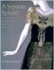 A Separate Sphere: Dressmakers in Cincinnati's Golden Age, 1877-1922 by Marla R. Miller, Cynthia Amneus, Anne Bissonnette