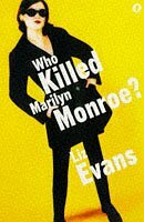 Who Killed Marilyn Monroe? by Liz Evans