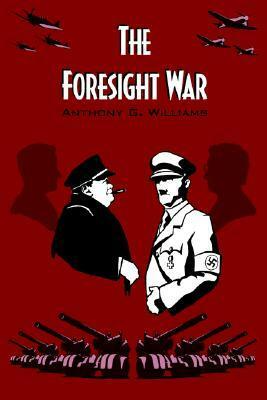 The Foresight War by Anthony G. Williams