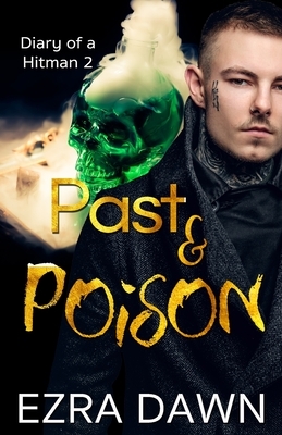 Past and Poison by Ezra Dawn