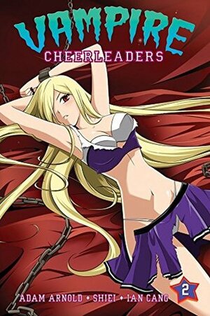 Vampire Cheerleaders/Paranormal Mystery Squad Vol. 2 by Adam Arnold, Shiei, Ian Cang