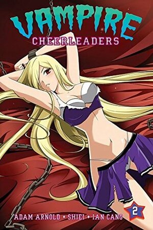 Vampire Cheerleaders/Paranormal Mystery Squad Vol. 2 by Shiei, Adam Arnold, Ian Cang