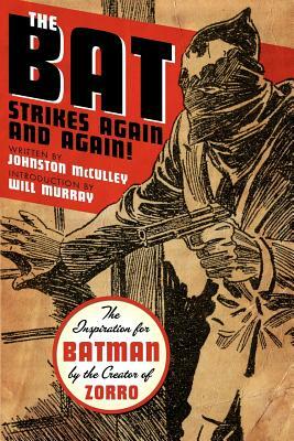 The Bat Strikes Again And Again! by Johnston McCulley, Will Murray
