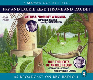 Fry and Laurie Read Daudet and Jerome by Alphonse Daudet, Jerome K. Jerome