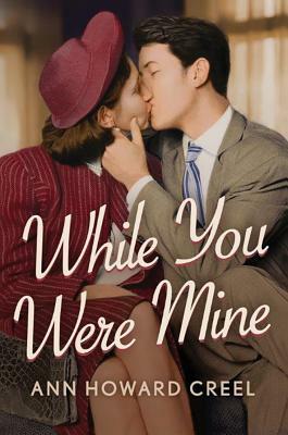 While You Were Mine by Ann Howard Creel