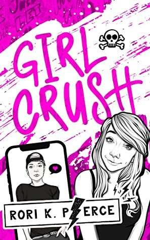 Girl Crush by Rori K. Pierce