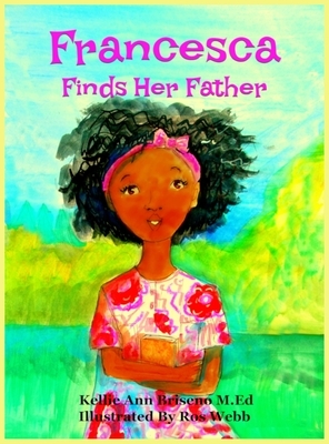 Francesca Finds Her Father by Kellie Ann Briseno