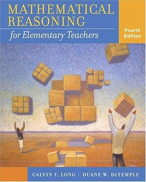 Mathematical Reasoning for Elementary Teachers by Duane W. DeTemple, Calvin T. Long