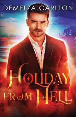 The Holiday From Hell by Demelza Carlton