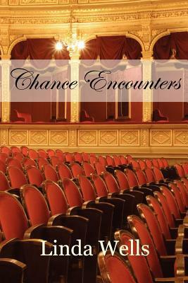 Chance Encounters by Linda Wells