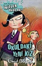 IKIZLER OKULDA-6 OKULDAKI YENI KIZ by Enid Blyton