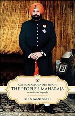 Captain Amarinder Singh: Peoples Maharaja An Authorized Biography by Khushwant Singh