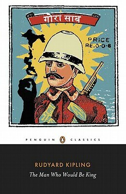 The Man Who Would Be King by Rudyard Kipling