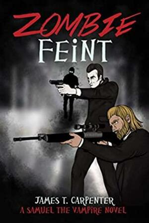 Zombie Feint: A Samuel the Vampire Novel by James Carpenter