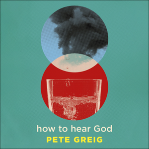 How to Hear God by Pete Greig