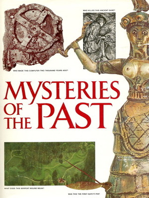 Mysteries of the Past by Walter Karp, Brian Fagan, Lionel Casson, Joseph J. Thorndike Jr., Robert Claiborne