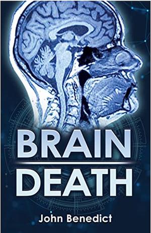 Brain Death by John Benedict