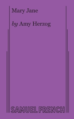 Mary Jane by Amy Herzog