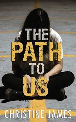 The Path to Us by Christine James