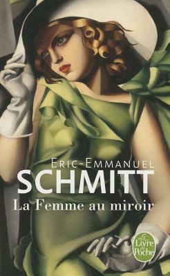 La Femme au miroir by Éric-Emmanuel Schmitt