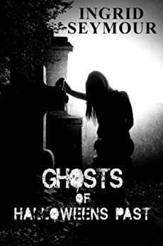 Ghosts of Halloweens Past by Ingrid Seymour