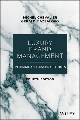 Luxury Brand Management in Digital and Sustainable Times by Gerald Mazzalovo, Michel Chevalier