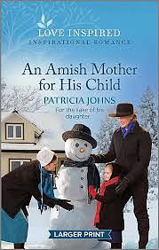 An Amish Mother for His Child by Patricia Johns, Patricia Johns