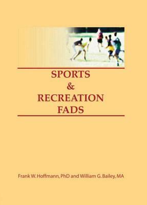 Sports & Recreation Fads by Frank Hoffmann, Beulah B. Ramirez