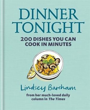 Dinner Tonight by Lindsey Bareham