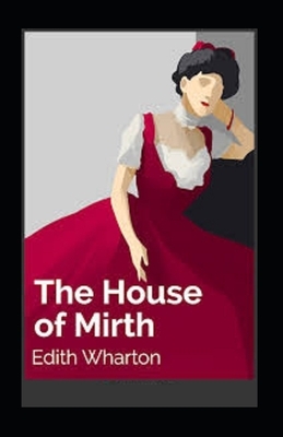 The House of Mirth Illustrated by Edith Wharton