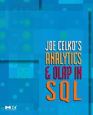 Joe Celko's Analytics and OLAP in SQL by Joe Celko