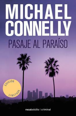 Pasaje Al Paraiso by Michael Connelly