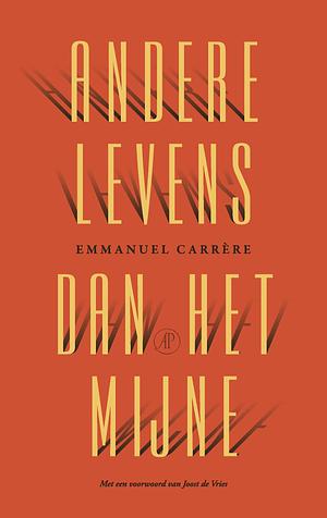 Andere levens dan het mijne by Emmanuel Carrère