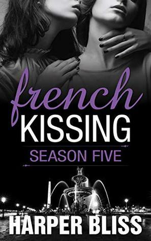 French Kissing: Season Five by Harper Bliss