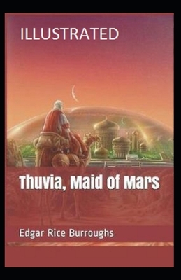 Thuvia, Maid of Mars Illustrated by Edgar Rice Burroughs