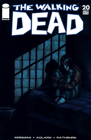 The Walking Dead, Issue #20 by Charlie Adlard, Cliff Rathburn, Robert Kirkman