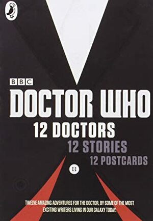 Doctor Who: 12 Doctors, 12 Stories by Richelle Mead, Marcus Sedgwick, Philip Reeve, Neil Gaiman, Alex Scarrow, Holly Black, Michael Scott, Charlie Higson, Derek Landy, Malorie Blackman, Eoin Colfer, Patrick Ness