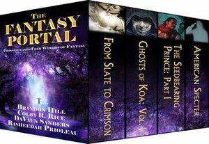 The Fantasy Portal by DaVaun Sanders, Brandon Hill, Rasheedah Prioleau, Colby R. Rice