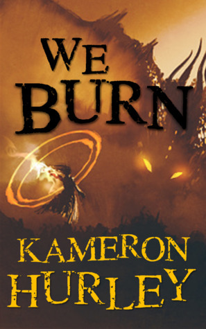We Burn by Kameron Hurley