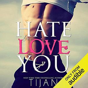 Hate to Love You by Tijan