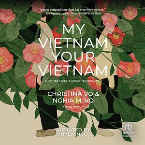 My Vietnam, Your Vietnam by Nghia M. Vo, Christina Vo