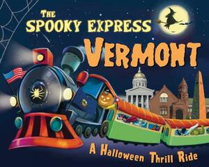 The Spooky Express Vermont by Eric James