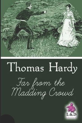 Far from the Madding Crowd by Thomas Hardy