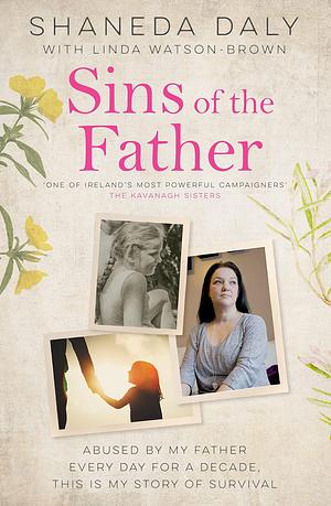 Sins of the Father: My story of survival by Linda Watson-Brown, Shaneda Daly, Shaneda Daly