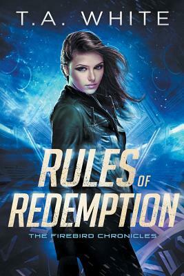 Rules of Redemption by T.A. White