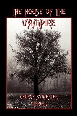 The House of the Vampire by George Sylvester Viereck