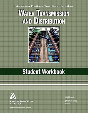 Water Transmission and Distribution Wso Student Workbook: Water Supply Operations by Awwa Staff